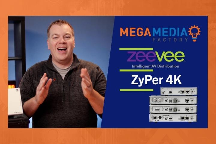 ZeeVee Zyper 4k AV over IP | Mega Media Factory